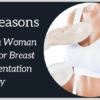 10 Reasons Why a Woman Goes for Breast Augmentation Surgery